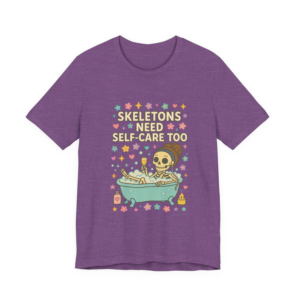 Skeletons Need Self-Care Too Tee | Skull Bathtub Illustration, Self Care Humor