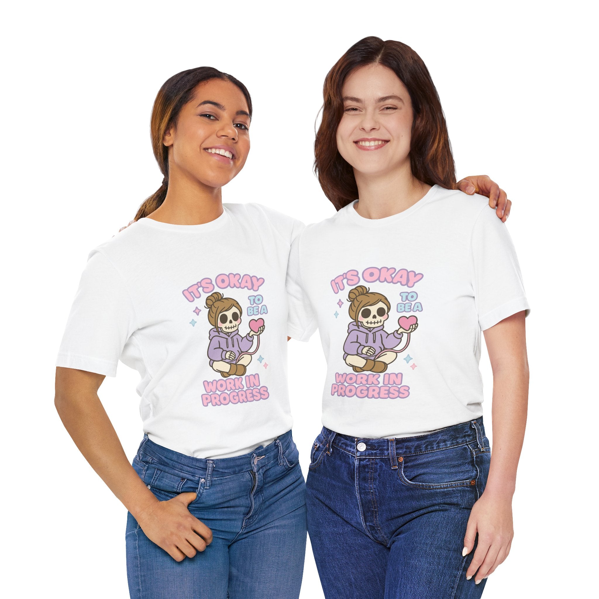 It's Okay to Be a Work in Progress T-Shirt — Cute Skeleton Self-Love Tee