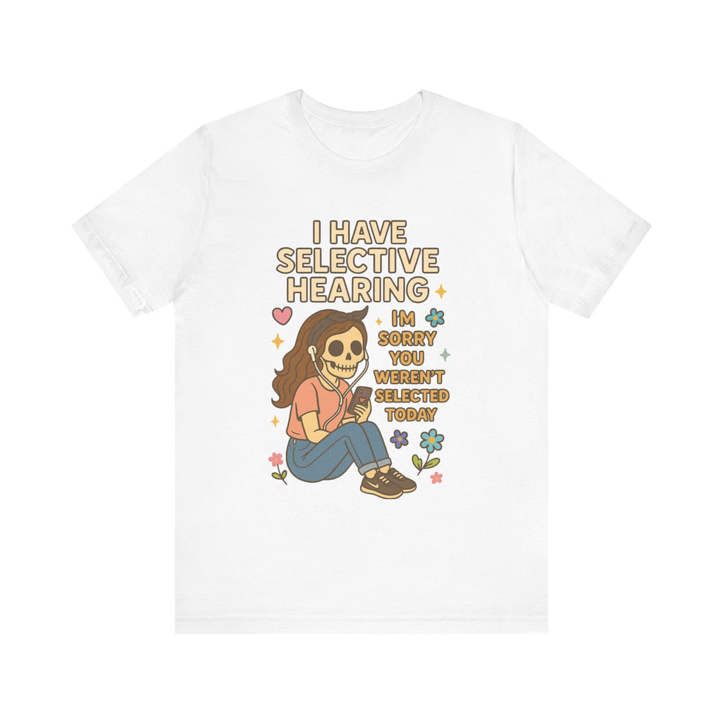 Selective Hearing Design, Funny Graphic Tee, Casual Wear, Gift for Friends, Unique T-Shirt
