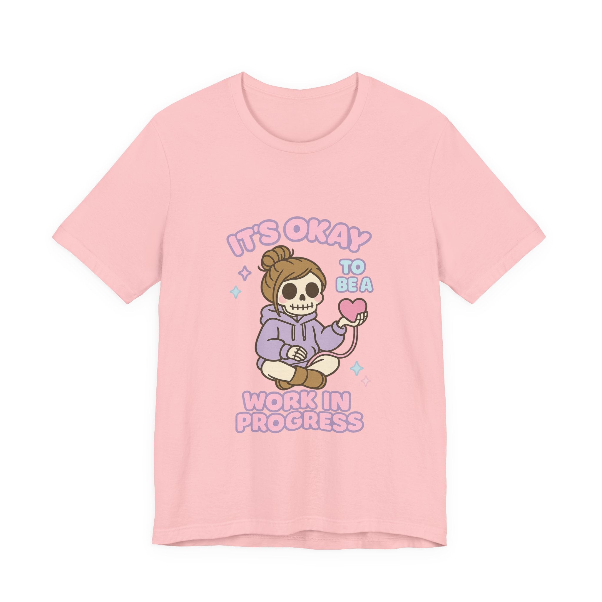 It's Okay to Be a Work in Progress T-Shirt — Cute Skeleton Self-Love Tee