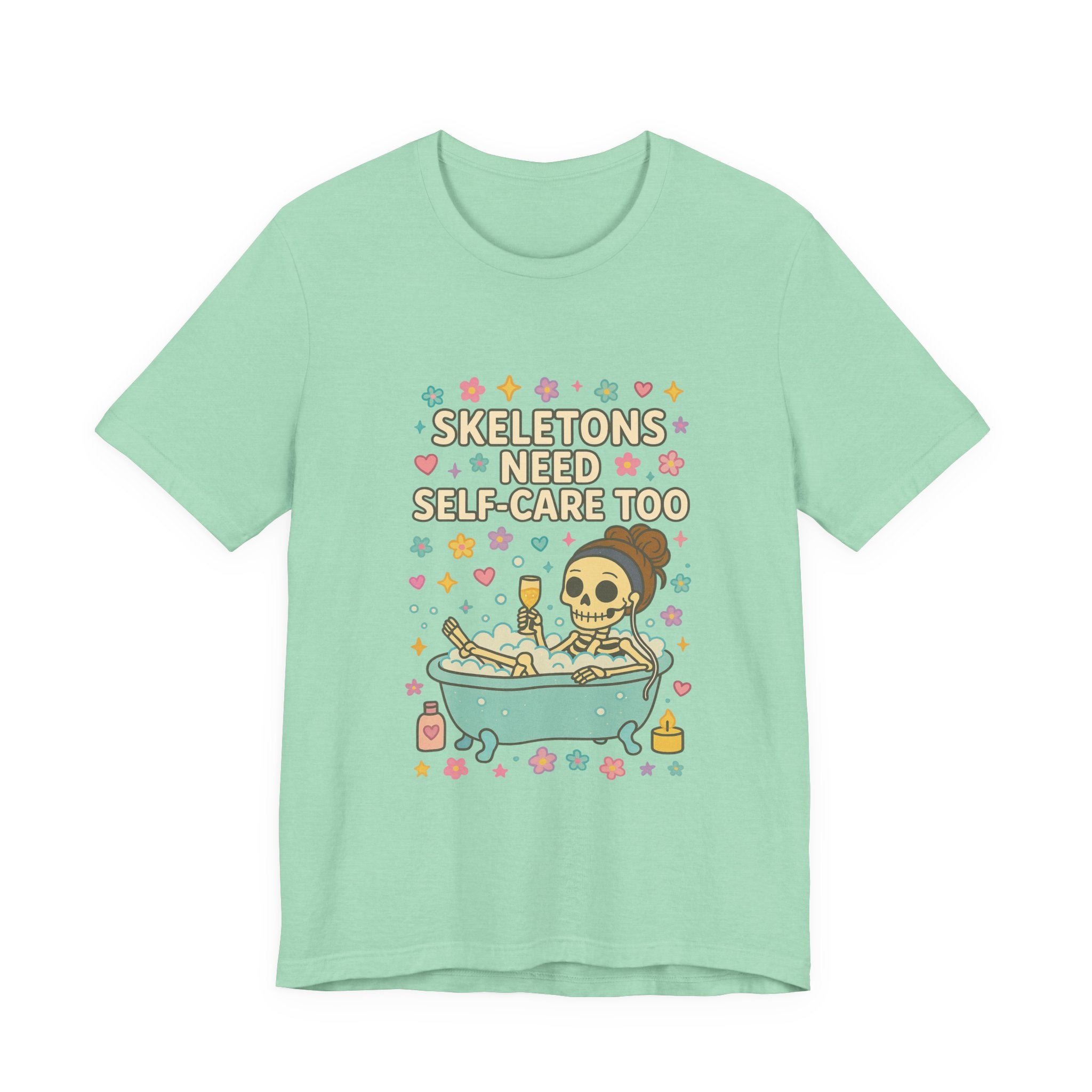 Skeletons Need Self-Care Too Tee | Skull Bathtub Illustration, Self Care Humor