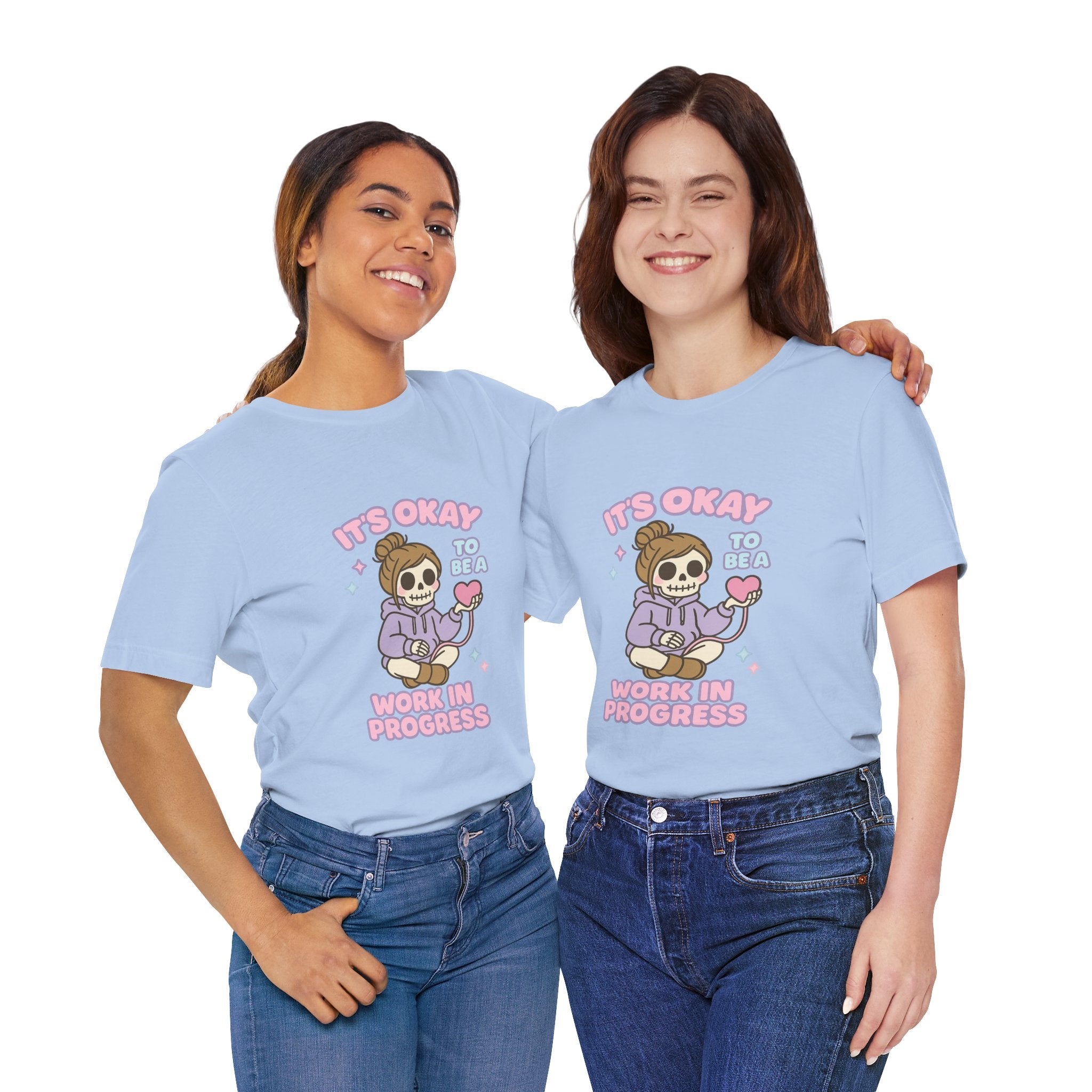 It's Okay to Be a Work in Progress T-Shirt — Cute Skeleton Self-Love Tee